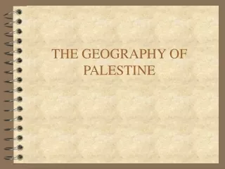 THE GEOGRAPHY OF PALESTINE