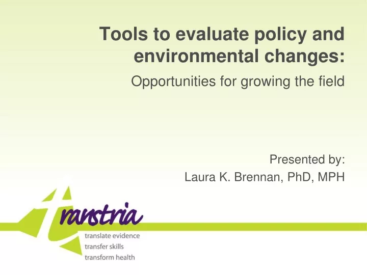 tools to evaluate policy and environmental changes
