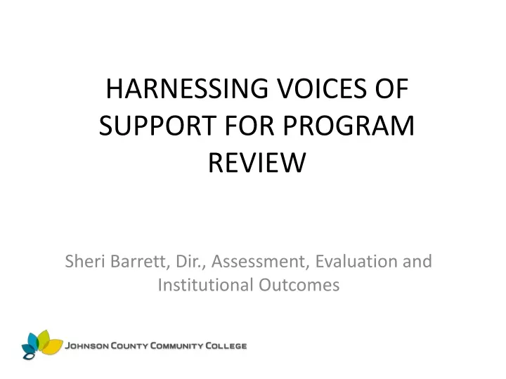 harnessing voices of support for program review