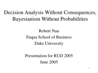Decision Analysis Without Consequences, Bayesianism Without Probabilities
