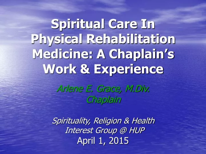 spiritual care in physical rehabilitation medicine a chaplain s work experience