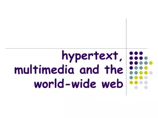 hypertext, multimedia and the world-wide web