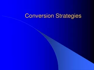 Conversion Strategies