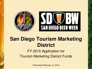 San Diego Tourism Marketing District FY 2015 Application for Tourism Marketing District Funds