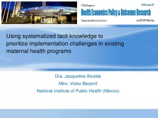 Dra. Jacqueline Alcalde  Mtro. Victor Becerril National Institute of Public Health (México)