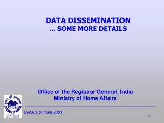 DATA DISSEMINATION  ... SOME MORE DETAILS