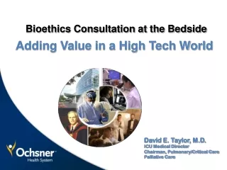 Bioethics Consultation at the Bedside  Adding Value in a High Tech World