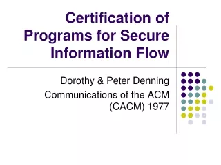 Certification of Programs for Secure Information Flow