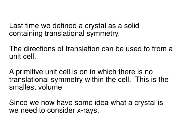 last time we defined a crystal as a solid