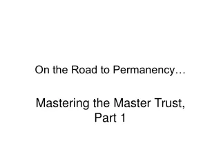 On the Road to Permanency…