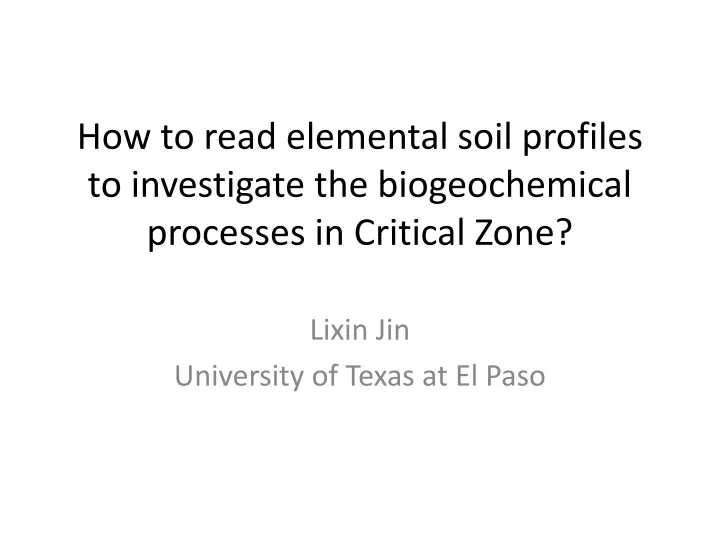 how to read elemental soil profiles to investigate the biogeochemical processes in critical zone