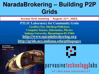 NaradaBrokering – Building P2P Grids
