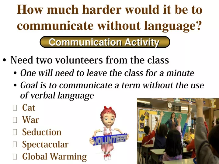 how much harder would it be to communicate without language