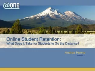 Online Student Retention:   What Does it Take for Students to Go the Distance? 