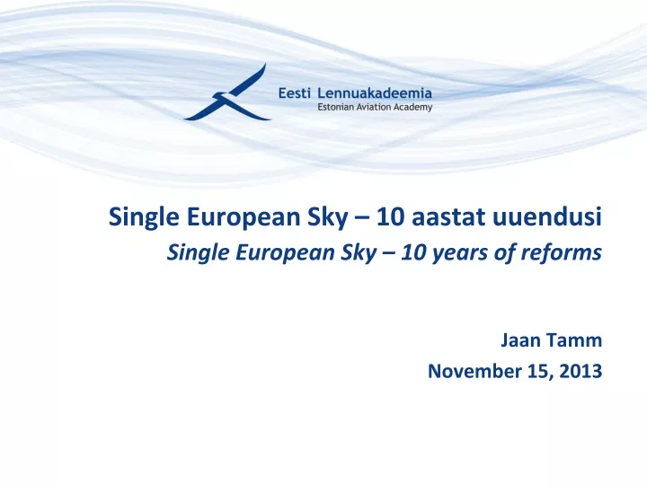 single european sky 10 aastat uuendusi single european sky 10 years of reforms