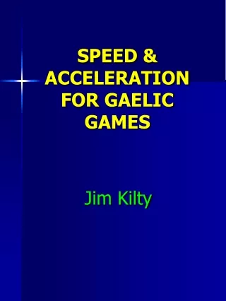 SPEED &amp; ACCELERATION FOR GAELIC GAMES