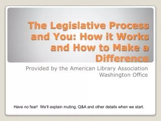 The Legislative Process and You: How it Works and How to Make a Difference
