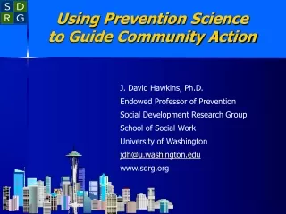 Using Prevention Science  to Guide Community Action