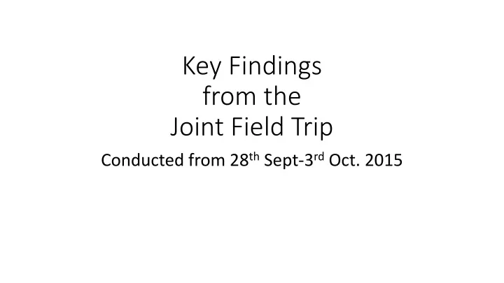 key findings from the joint field trip