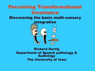 Perceiving Transformational Invariance Discovering the basis multi-sensory integration