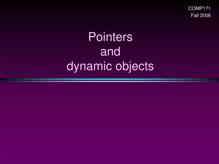 pointers and dynamic objects