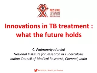 Innovations in TB treatment :  what the future holds