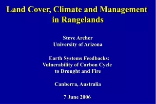 Land Cover, Climate and Management  in Rangelands Steve Archer University of Arizona