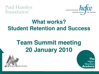 What works?  Student Retention and Success Team Summit meeting  20 January 2010