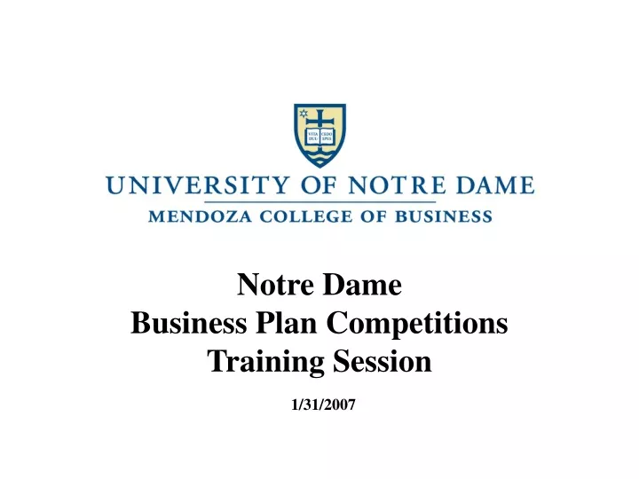notre dame business plan competitions training session 1 31 2007