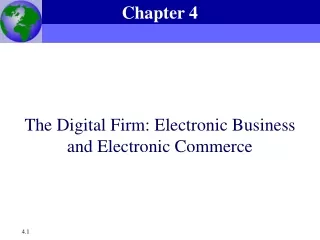 The Digital Firm: Electronic Business  and Electronic Commerce