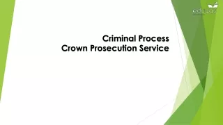 Criminal Process Crown Prosecution Service