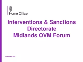 Interventions &amp; Sanctions Directorate  Midlands OVM Forum