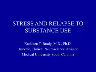 STRESS AND RELAPSE TO SUBSTANCE USE