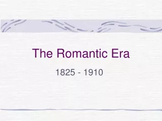 The Romantic Era