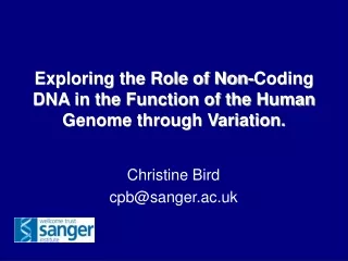 Exploring the Role of Non-Coding DNA in the Function of the Human Genome through Variation.