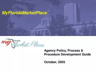 Agency Policy, Process &amp; Procedure Development Guide October, 2003