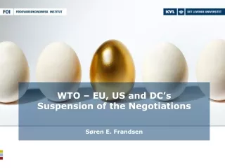 WTO – EU, US and DC’s Suspension of the Negotiations  Søren E. Frandsen