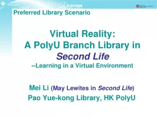 Virtual Reality:  A PolyU Branch Library in  Second Life --Learning in a Virtual Environment