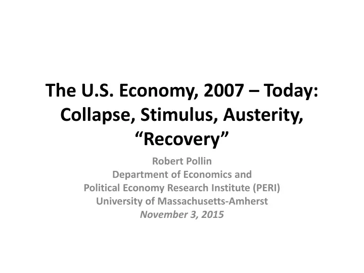 the u s economy 2007 today collapse stimulus austerity recovery