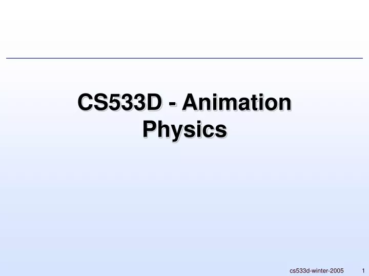 cs533d animation physics