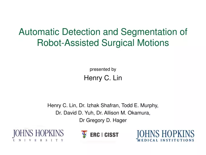 automatic detection and segmentation of robot assisted surgical motions