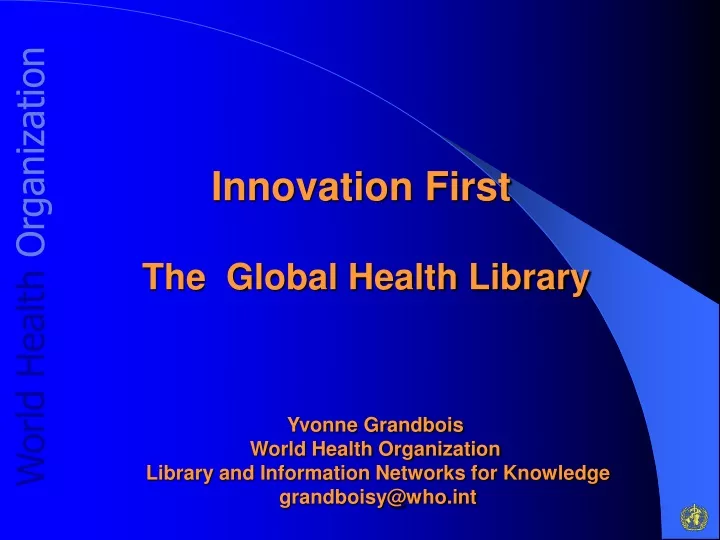 innovation first the global health library