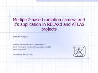 Medipix2-based radiation camera and it's application in RELAXd and ATLAS projects
