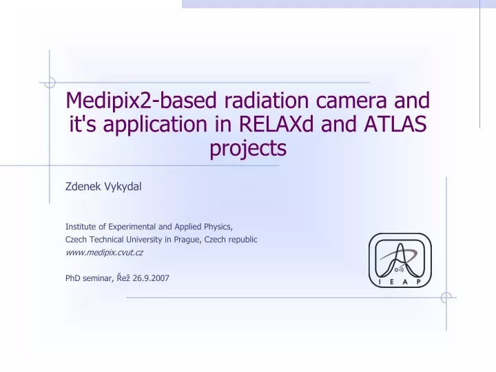 medipix2 based radiation camera and it s application in relaxd and atlas projects