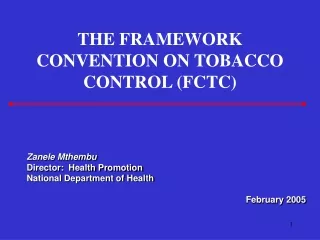 THE FRAMEWORK CONVENTION ON TOBACCO CONTROL (FCTC)