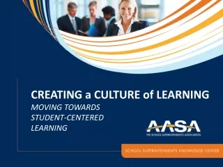 CREATING a CULTURE of LEARNING  MOVING TOWARDS  Student-centered  learning