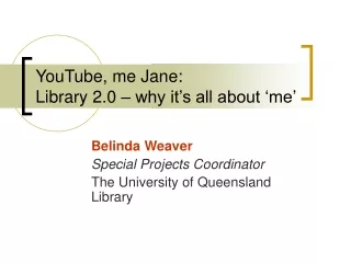 YouTube, me Jane:  Library 2.0 – why it’s all about ‘me’