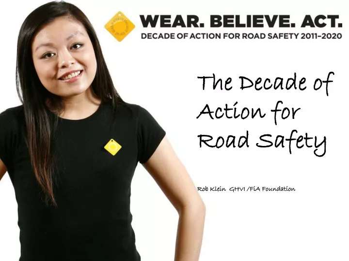the decade of action for road safety rob klein