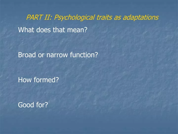 part ii psychological traits as adaptations what