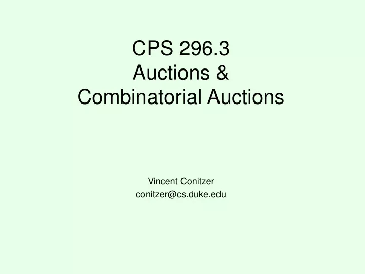 cps 296 3 auctions combinatorial auctions